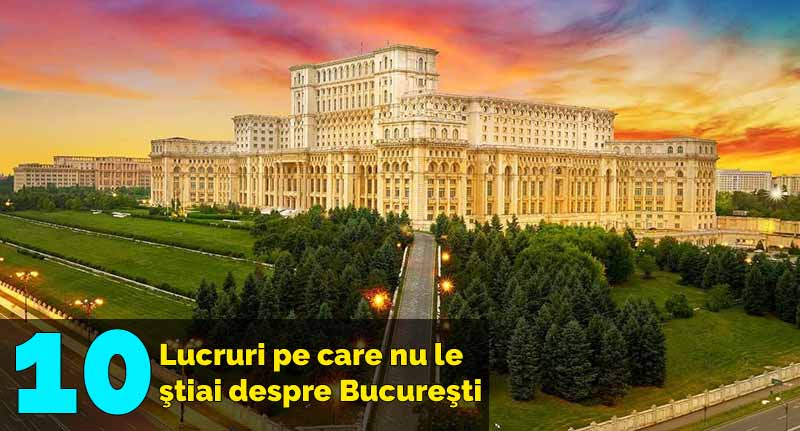 curiozitati despre bucuresti