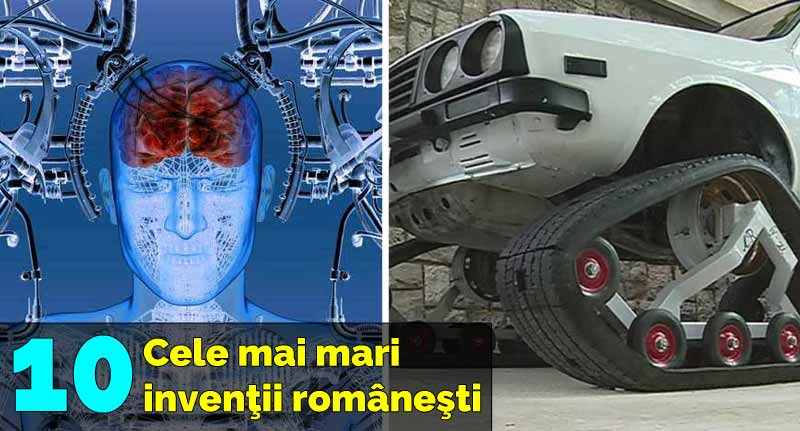 cele mai mari inventii romanesti