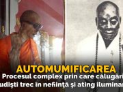 Automumificarea călugărilor budişti şi procesul prin care se realiza
